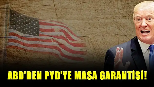 ABD'den PYD'ye masa garantisi!