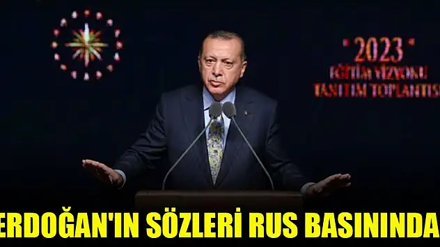 Erdoğan'ın sözleri Rus basınında!