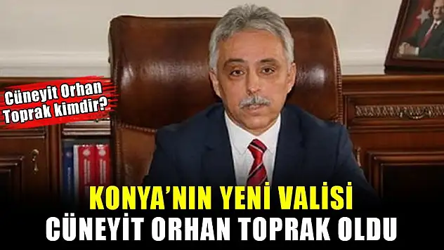 İşte yeni Konya Valisi