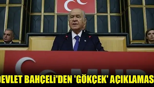 Devlet Bahçeli'den 'Gökçek' açıklaması
