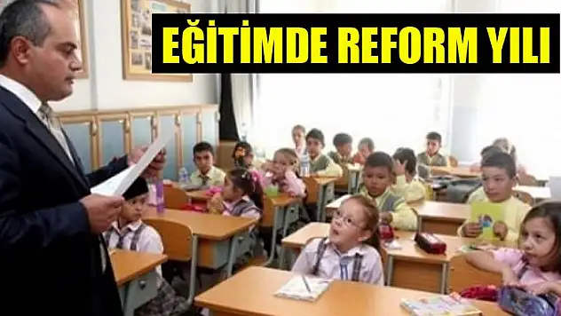 Eğitimde reform yılı