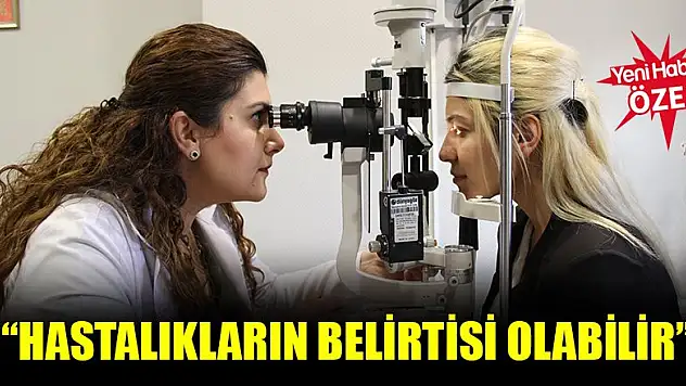 'Hastalıkların belirtisi olabilir'