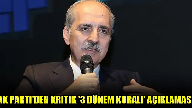 AK Parti'den kritik '3 dönem kuralı' açıklaması!