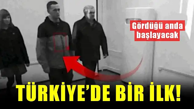 Türkiye'de bir ilk! Gördüğü anda başlayacak