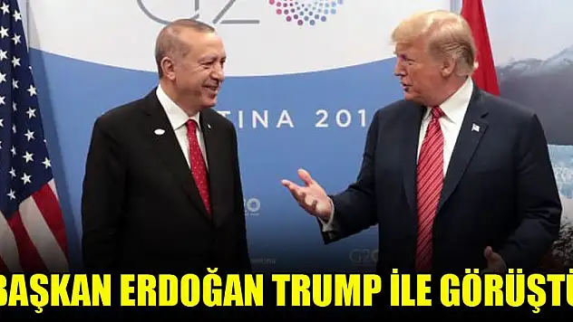 Başkan Erdoğan Trump ile görüştü