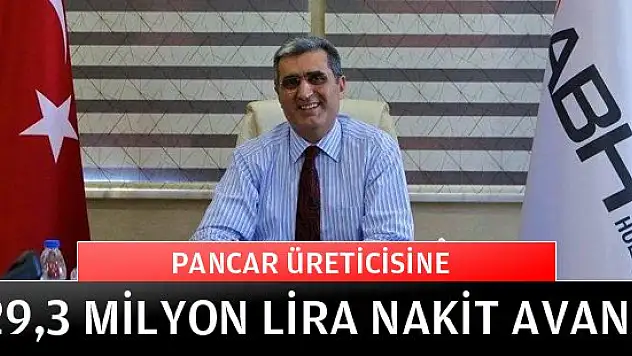 PANCAR ÜRETİCİSİNE 29,3 MİLYON LİRA NAKİT AVANS