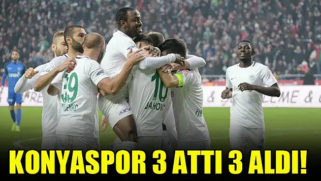 Konyaspor 3 attı 3 aldı!
