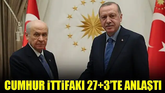 Cumhur İttifakı 27+3'te anlaştı