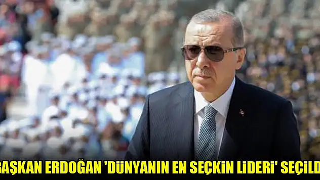 Başkan Erdoğan 'dünyanın en seçkin lideri' seçildi