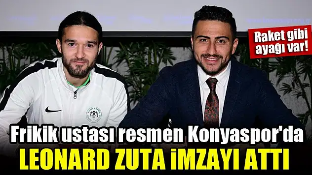 Frikik ustası Leonard Zuta, resmen Konyaspor'da!
