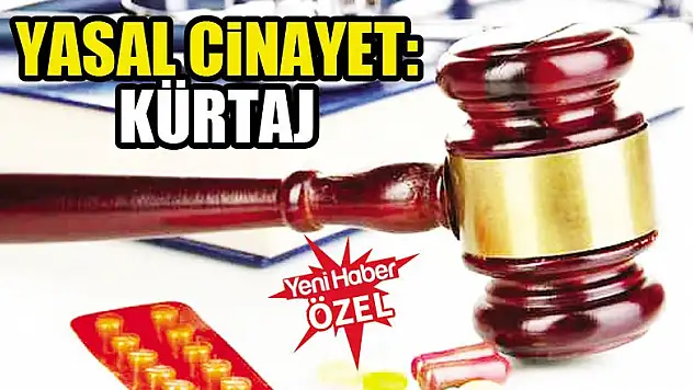 Yasal Cinayet: Kürtaj
