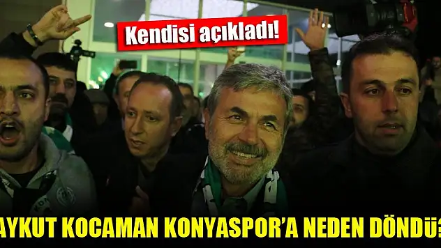 Aykut Kocaman Konyaspor'a neden geri döndü? Kendisi açıkladı!