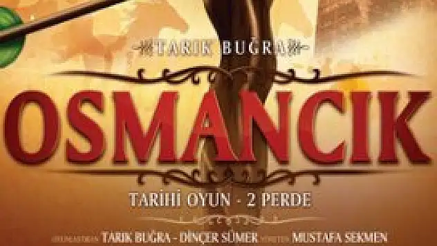 Tarık Buğra Akşehir'de Osmancık'la anılacak