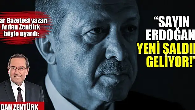 Böyle uyardı: Sayın Erdoğan yeni saldırı geliyor!