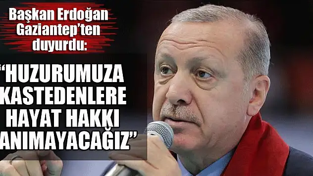 'Huzurumuza kastedenlere hayat hakkı tanımayacağız'