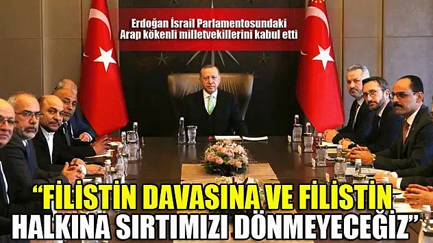 'Filistin davasına ve Filistin halkına sırtımızı dönmeyeceğiz'
