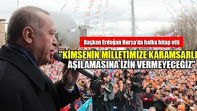 'Kimsenin milletimize karamsarlık aşılamasına izin vermeyeceğiz'