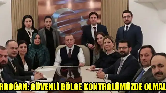 Erdoğan: Güvenli bölge kontrolümüzde olmalı