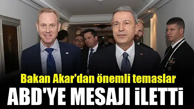 Bakan Akar'dan peş peşe önemli görüşmeler