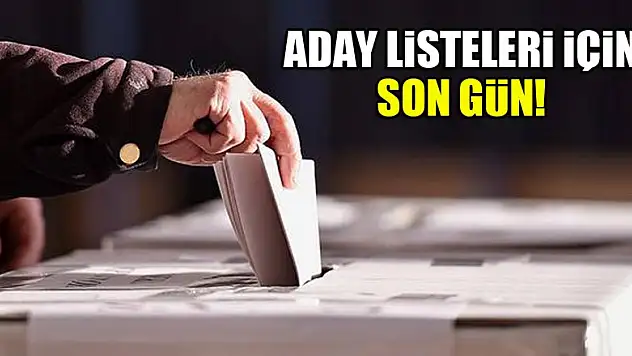 Aday listeleri için son gün!