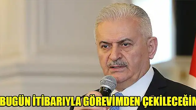 TBMM Başkanı Yıldırım: Bugün itibarıyla görevimden çekileceğim