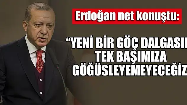 Yeni bir göç dalgasını tek başımıza göğüsleyemeyeceğiz