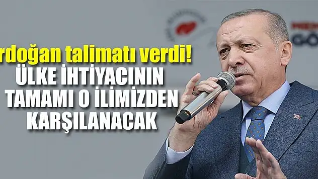 Erdoğan talimatı verdi! Ülke ihtiyacının tamamı Samsun'dan karşılanacak