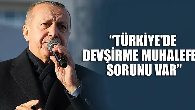 Türkiye'de devşirme muhalefet sorunu var