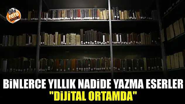 Binlerce yıllık nadide yazma eserler 'dijital ortamda'