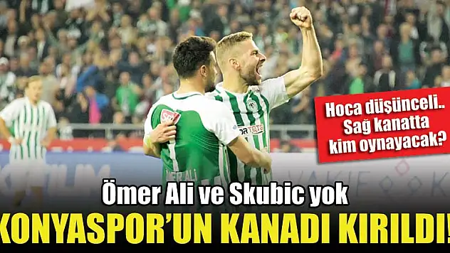 Ömer Ali ve Skubic yok, Konyaspor'un kanadı kırıldı! Hoca düşünceli...Sağda kim oynayacak?