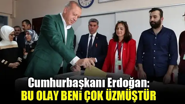Cumhurbaşkanı Erdoğan: Bu olay beni çok üzmüştür