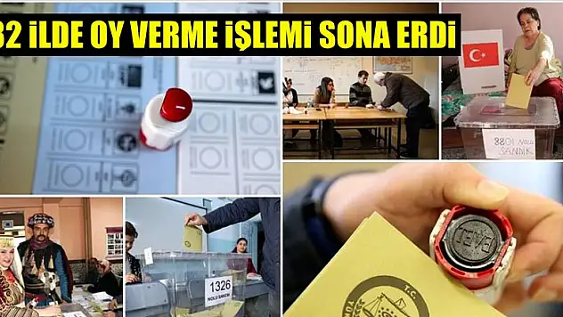 32 ilde oy verme işlemi sona erdi