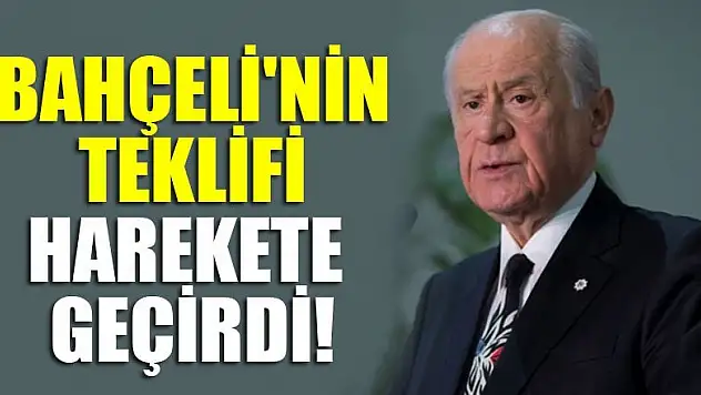 Bahçeli'nin teklifi harekete geçirdi!