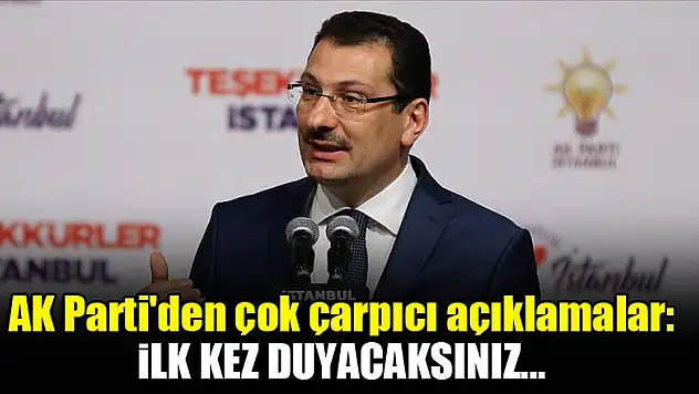 AK Parti'den çok çarpıcı açıklamalar: İlk kez duyacaksınız...
