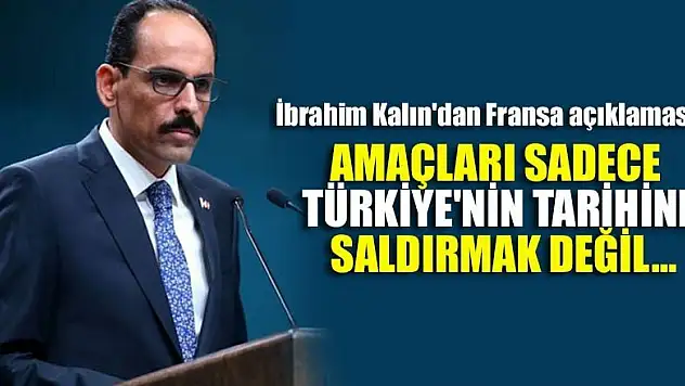 İbrahim Kalın'dan Fransa açıklaması
