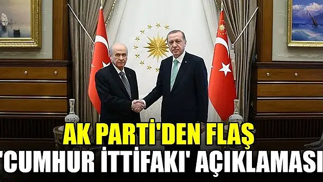 AK Parti'den flaş 'Cumhur İttifakı' açıklaması