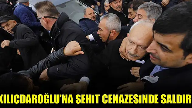 Kılıçdaroğlu'na şehit cenazesinde saldırı