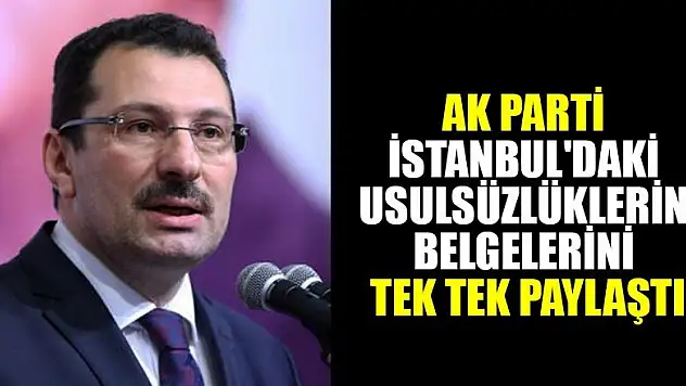 AK Parti İstanbul'daki usulsüzlüklerin belgelerini tek tek paylaştı