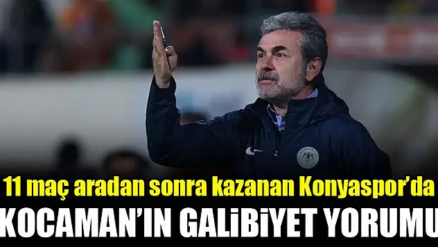 11 maç aradan sonra kazanan Konyaspor'da Kocaman'ın galibiyet yorumu