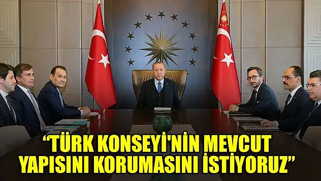 Cumhurbaşkanı Erdoğan: Türk Konseyi'nin mevcut yapısını korumasını istiyoruz