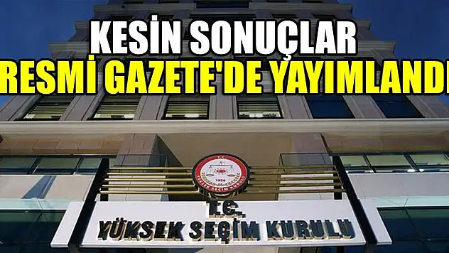 31 Mart seçimlerinin kesin sonuçları Resmi Gazete'de yayımlandı