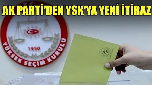 AK Parti'den YSK'ya yeni itiraz