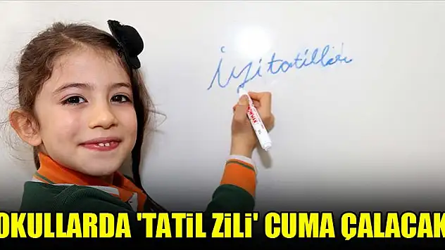 Okullarda 'tatil zili' cuma çalacak