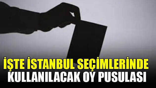 İşte İstanbul seçimlerinde kullanılacak oy pusulası