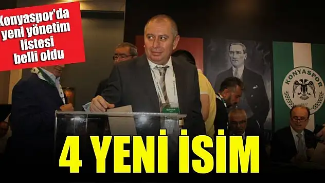 Konyaspor'da yeni yönetim listesi belli oldu! 4 yeni isim