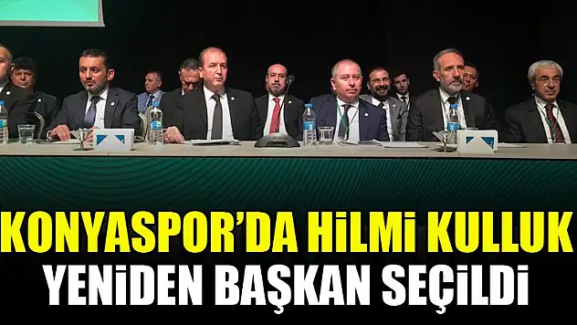 Konyaspor'da Hilmi Kulluk yeniden başkan seçildi