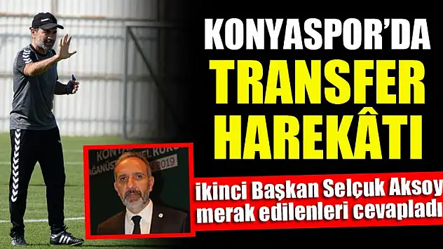 Konyaspor'da transfer harekâtı
