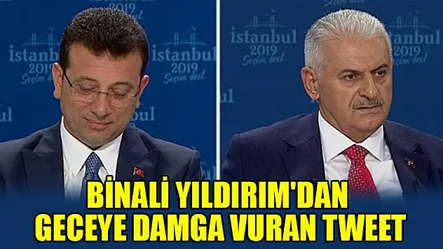 Binali Yıldırım'dan geceye damga vuran tweet