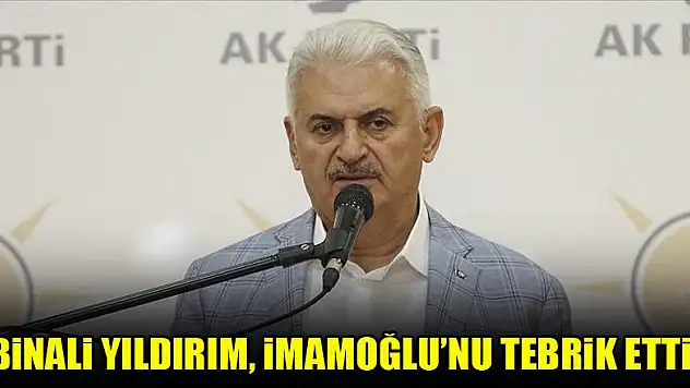 Binali Yıldırım, İmamoğlu'nu tebrik etti