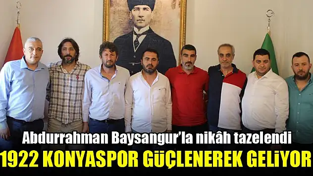 1922 Konyaspor güçlenerek geliyor…Abdurrahman Baysangur'la nikâh tazelendi